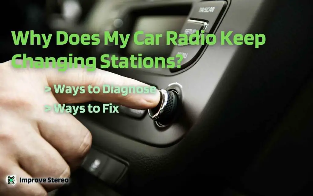 Car Radio Keep Changing Stations