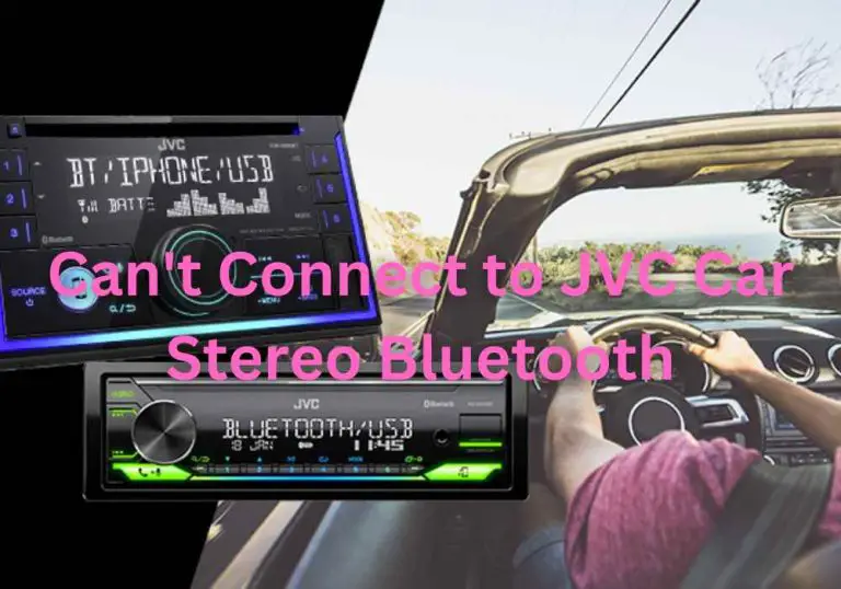 jvc car stereo won't connect to bluetooth